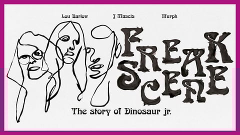 Freakscene: The Story of Dinosaur Jr.