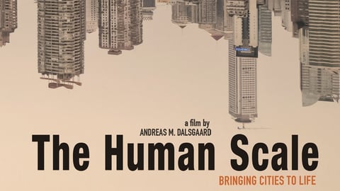 The Human Scale - Planning Livable and Humanistic Cities