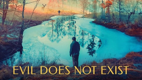 Evil Does Not Exist - Aku wa sonzai shinai