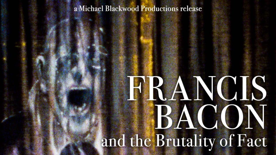 Francis Bacon and the Brutality of Fact | Kanopy