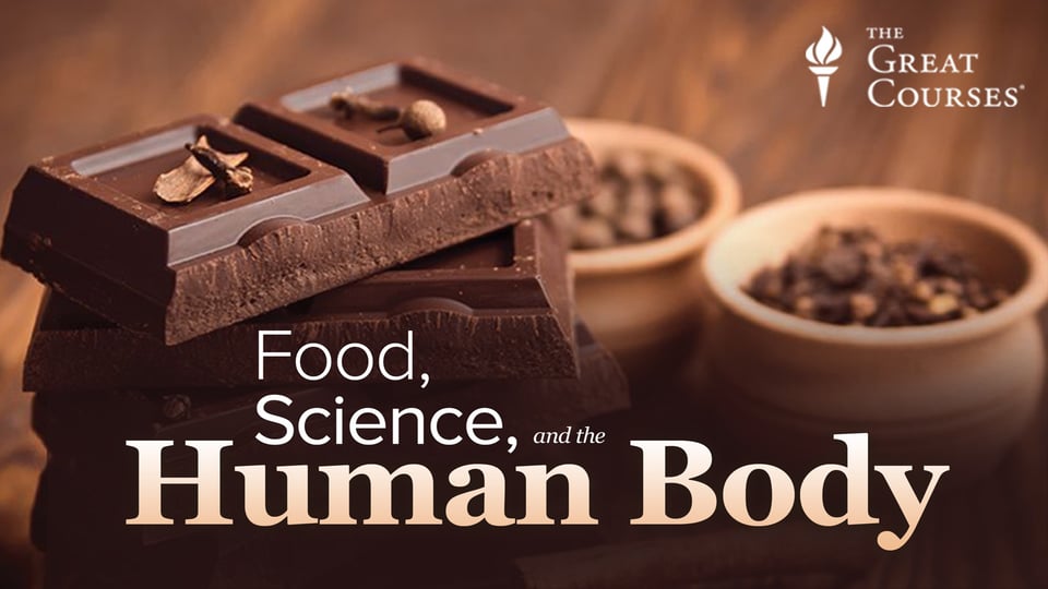 Still image from video series Food, Science, and the Human Body (Great Courses)