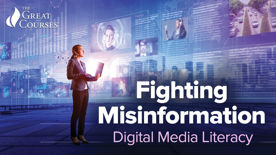 Still image from video series Fighting Misinformation: Digital Media Literacy (Great Courses)