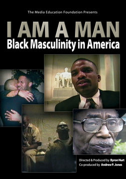 I am a Man - Black Masculinity in America