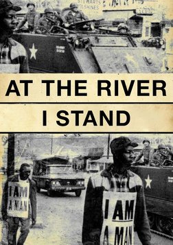 At the River I Stand - The Climax of the Civil Rights Movement