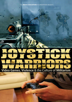 Joystick Warriors - Video Games, Violence & the Culture of Militarism