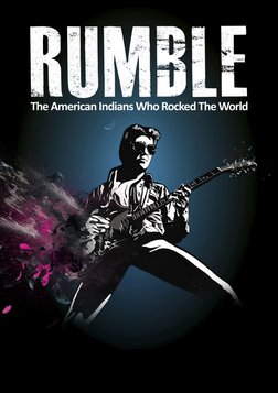 Rumble: The American Indians Who Rocked the World 