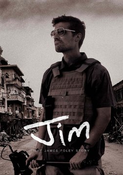 Jim: The James Foley Story - An American Journalist Killed by ISIS