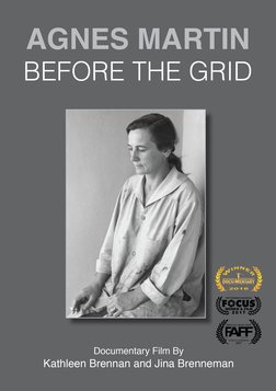 Agnes Martin - Before the Grid - The Life & Work of an Abstract Expressionist Painter