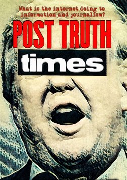 Post Truth Times: We The Media - Navigating Information in a Post-Truth Media Landscape