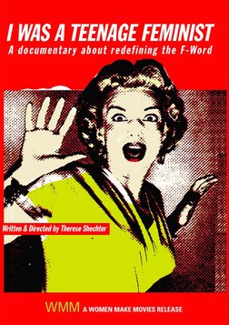 I Was a Teenage Feminist - A Personal Journey into the Heart of Feminism