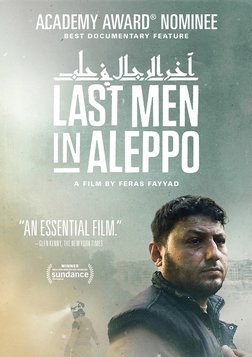 Last Men in Aleppo - The White Helmet Heroes Saving Lives in Syria
