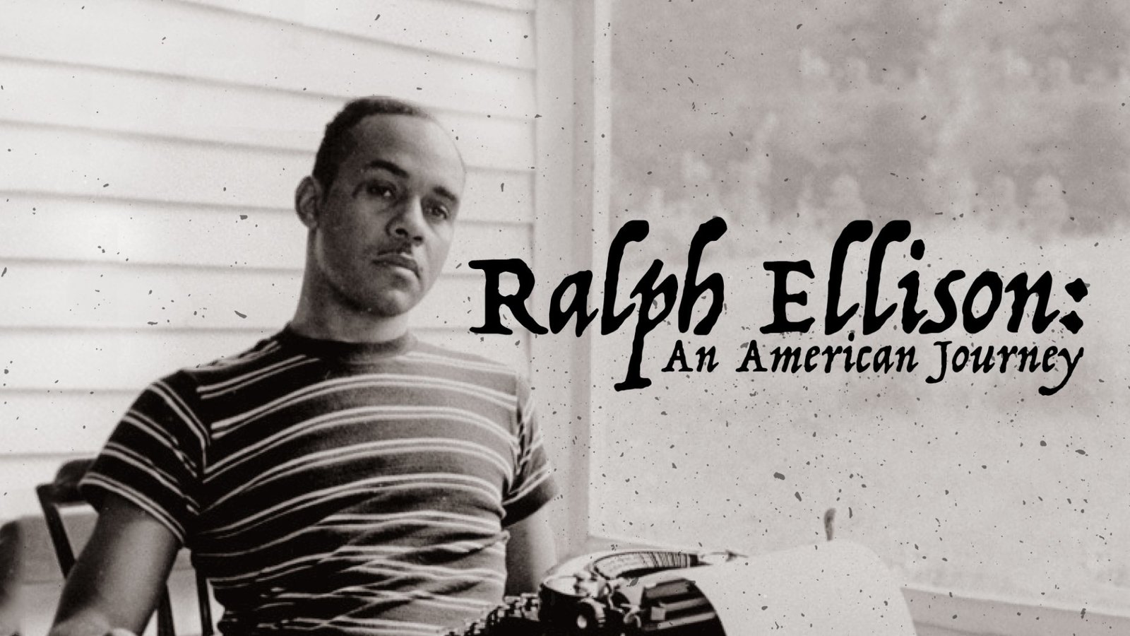 Ralph Ellison: An American Journey