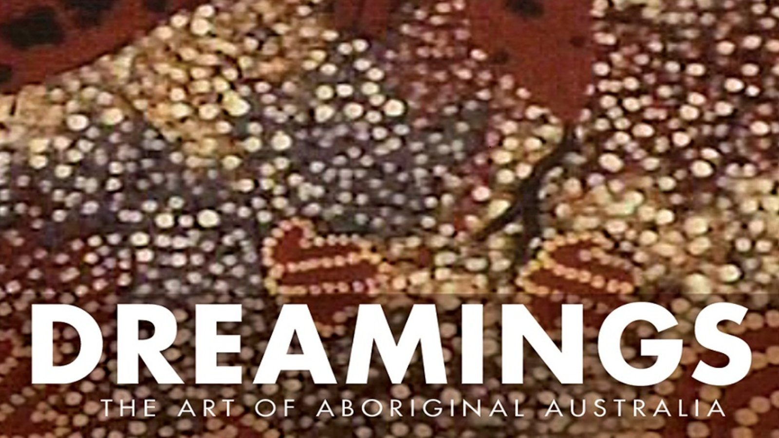 Dreamings - The Art of Aboriginal Australia