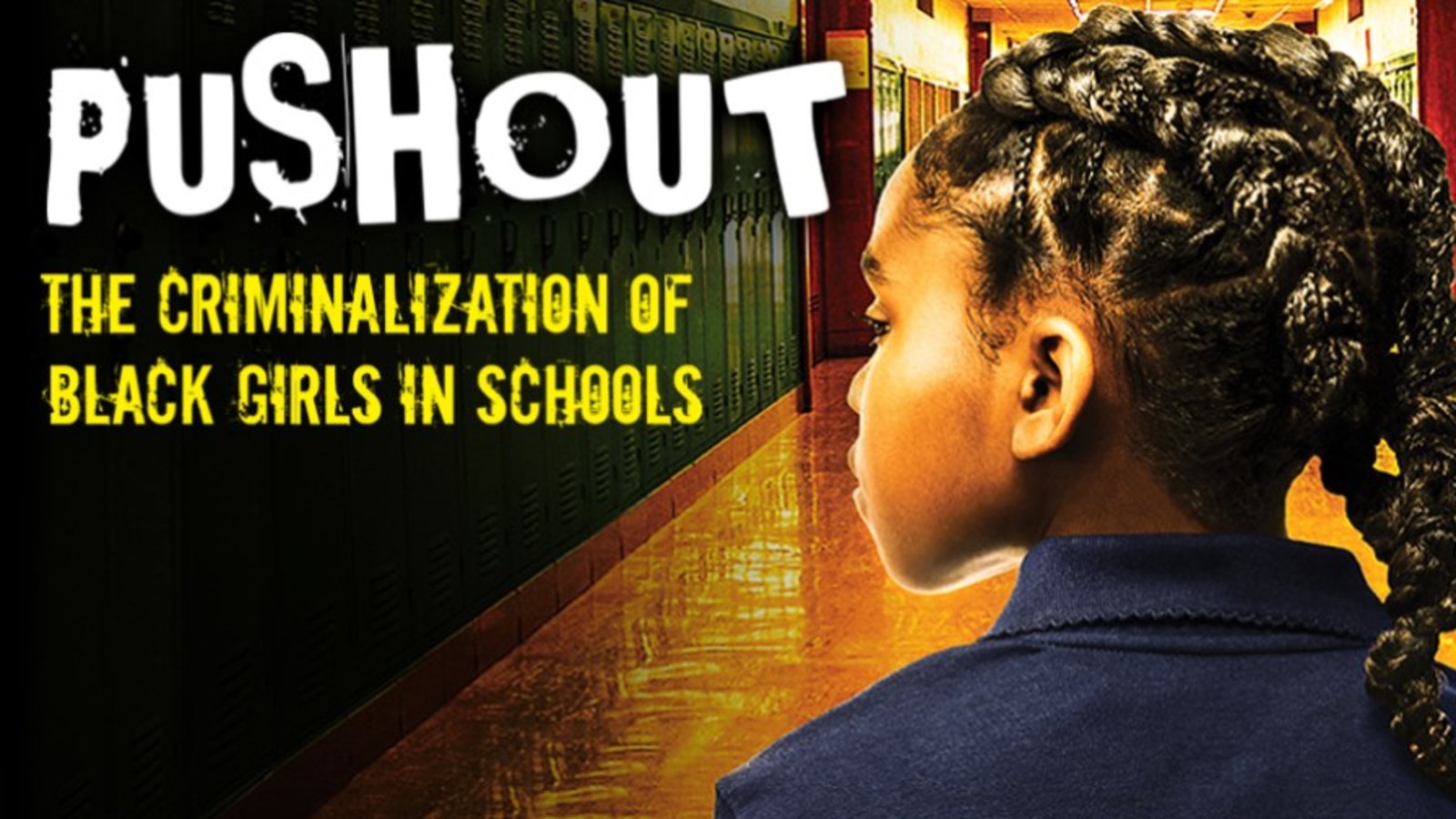 Pushout: the Criminalization of Black Girls in Schools