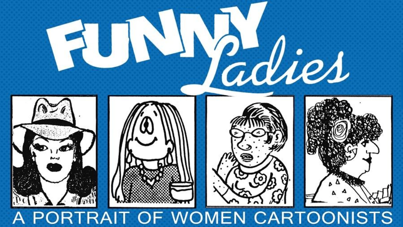 Funny Ladies: A Portrait of Women Cartoonists