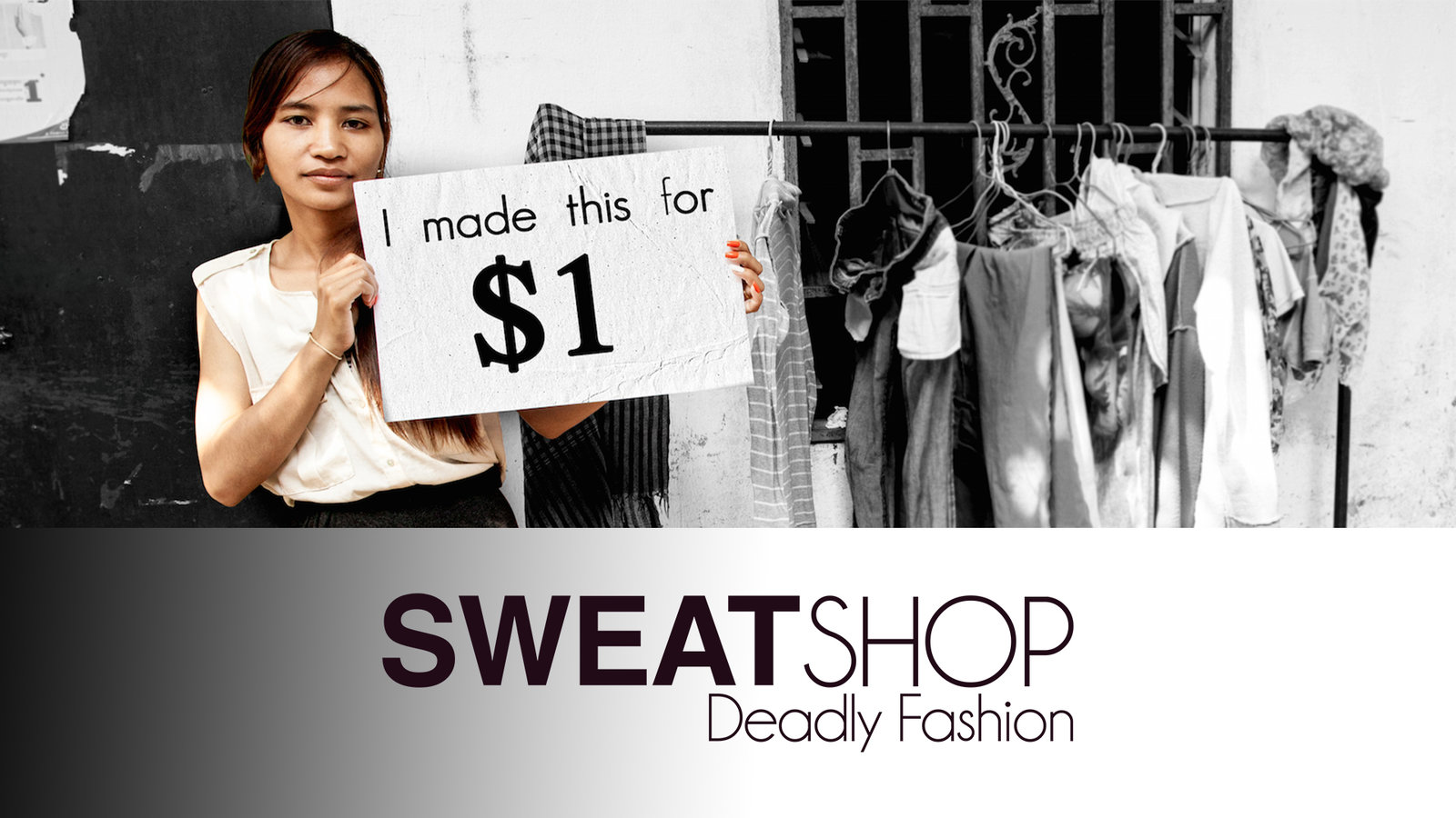 Sweatshop: Deadly Fashion - Fashion Bloggers Spend Time as Garment Workers in Cambodia