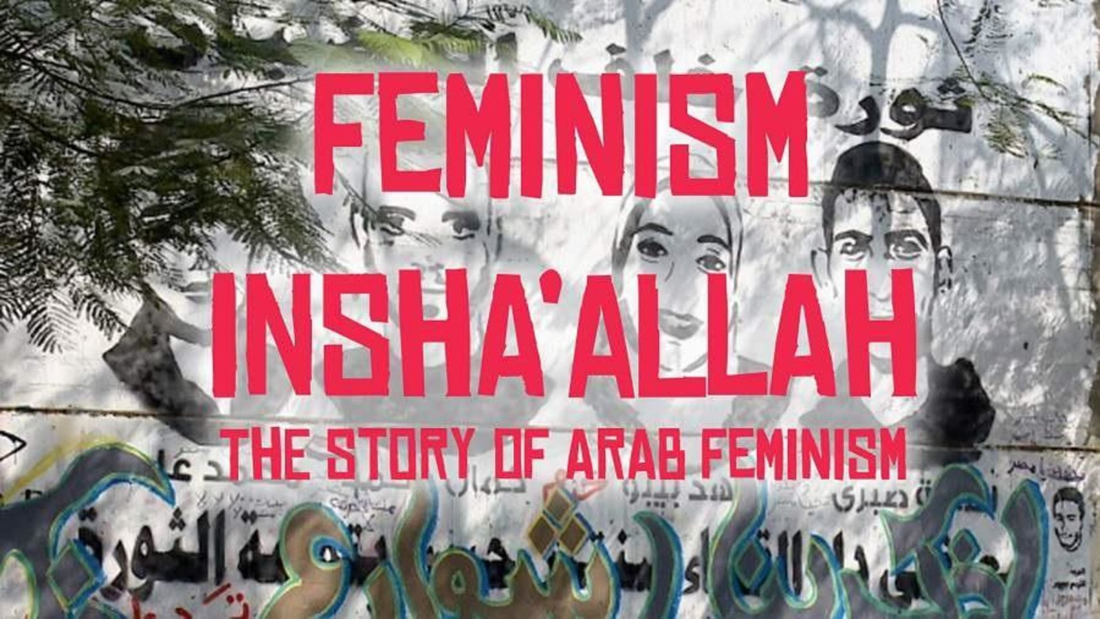 Feminism Inshallah - A History of Arab Feminism
