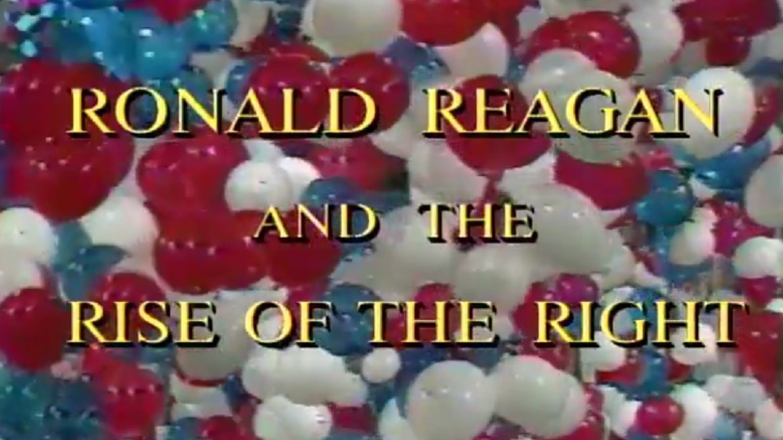Ronald Reagan and the Rise of the Right