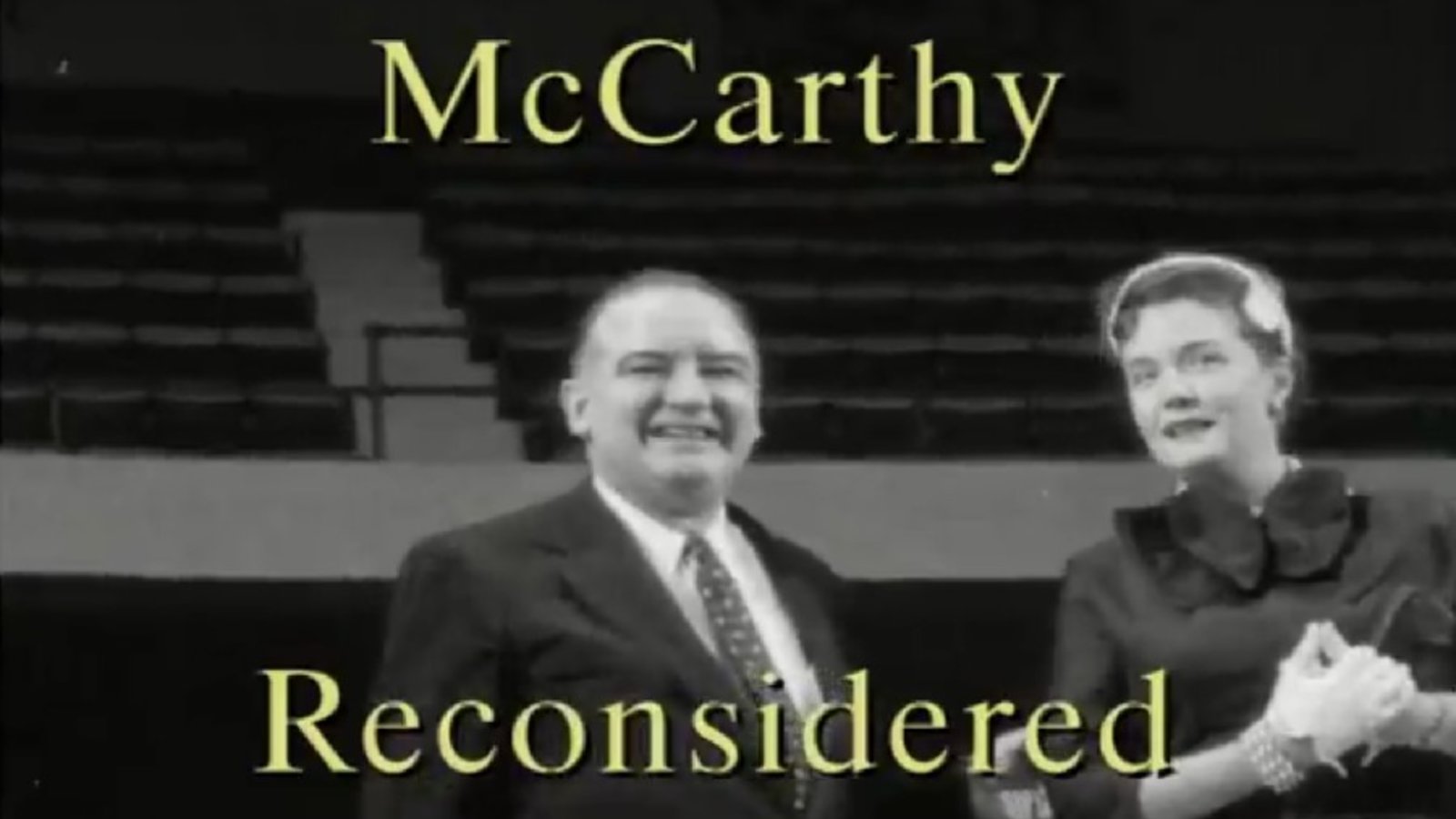 McCarthy Reconsidered - A Look into Senator McCarthy's Term