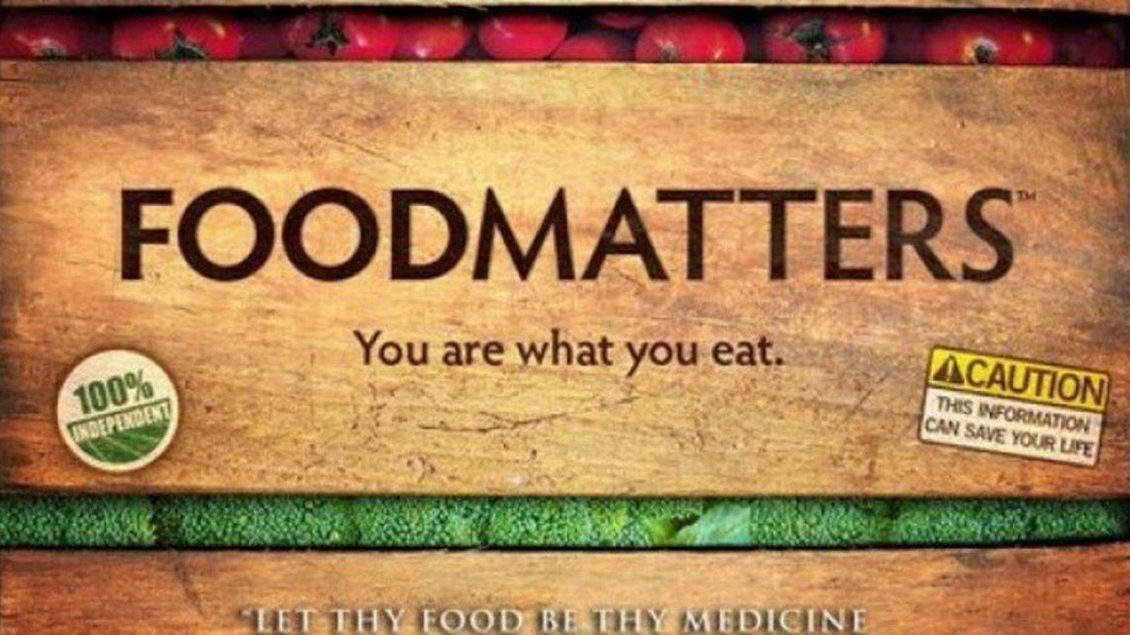 Food Matters - Let Thy Food Be Thy Medicine
