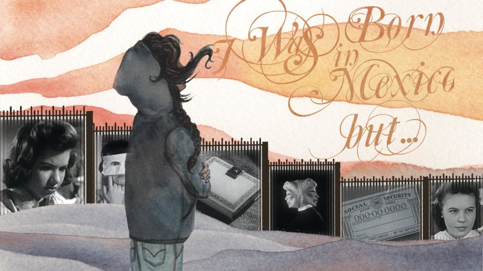 I Was Born in Mexico, But… - Growing Up Undocumented in America