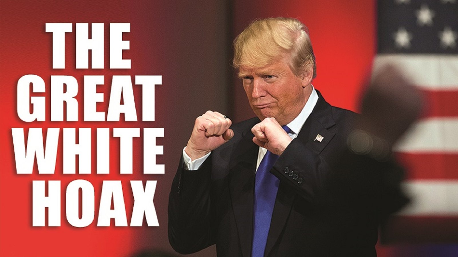 The Great White Hoax - Donald Trump and the Politics of Race and Class in America