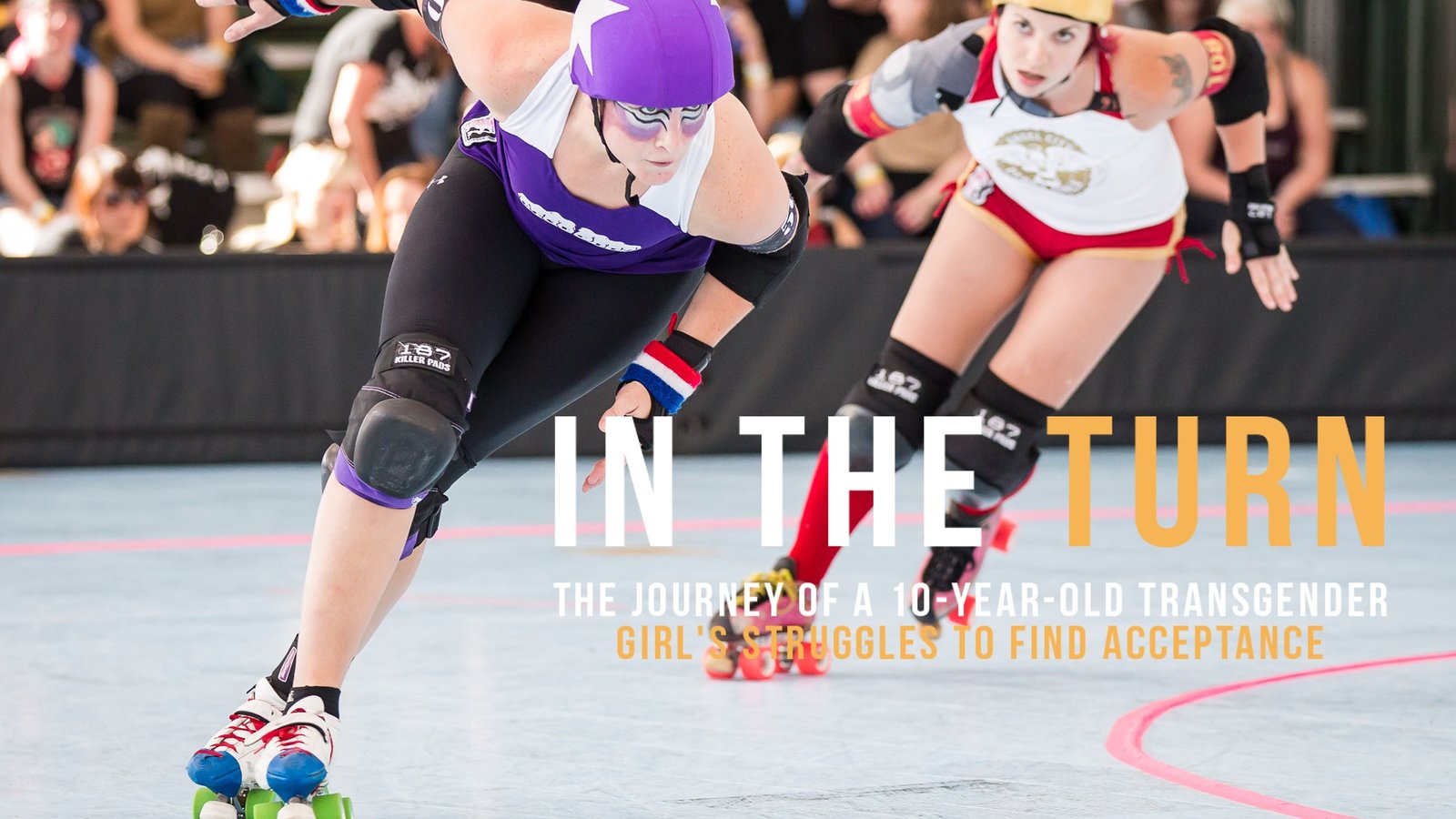 In the Turn - A Transgender Girl Empowered by Roller Derby