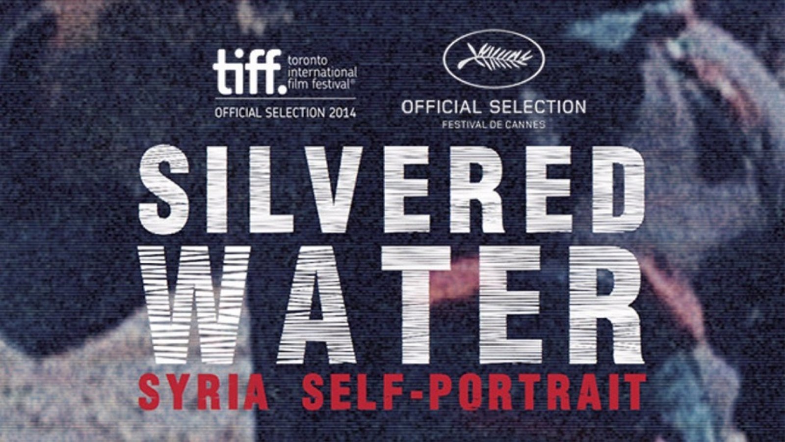 Silvered Water, Syria Self-Portrait - First-Hand Footage of the Syrian War