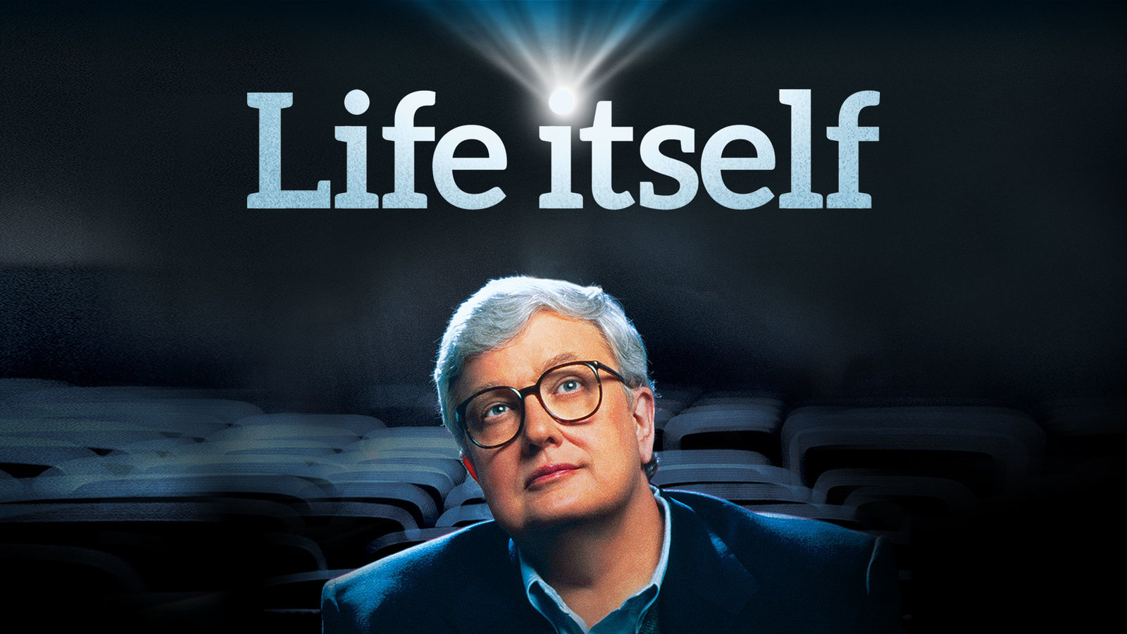 Life Itself - The Life of Roger Ebert