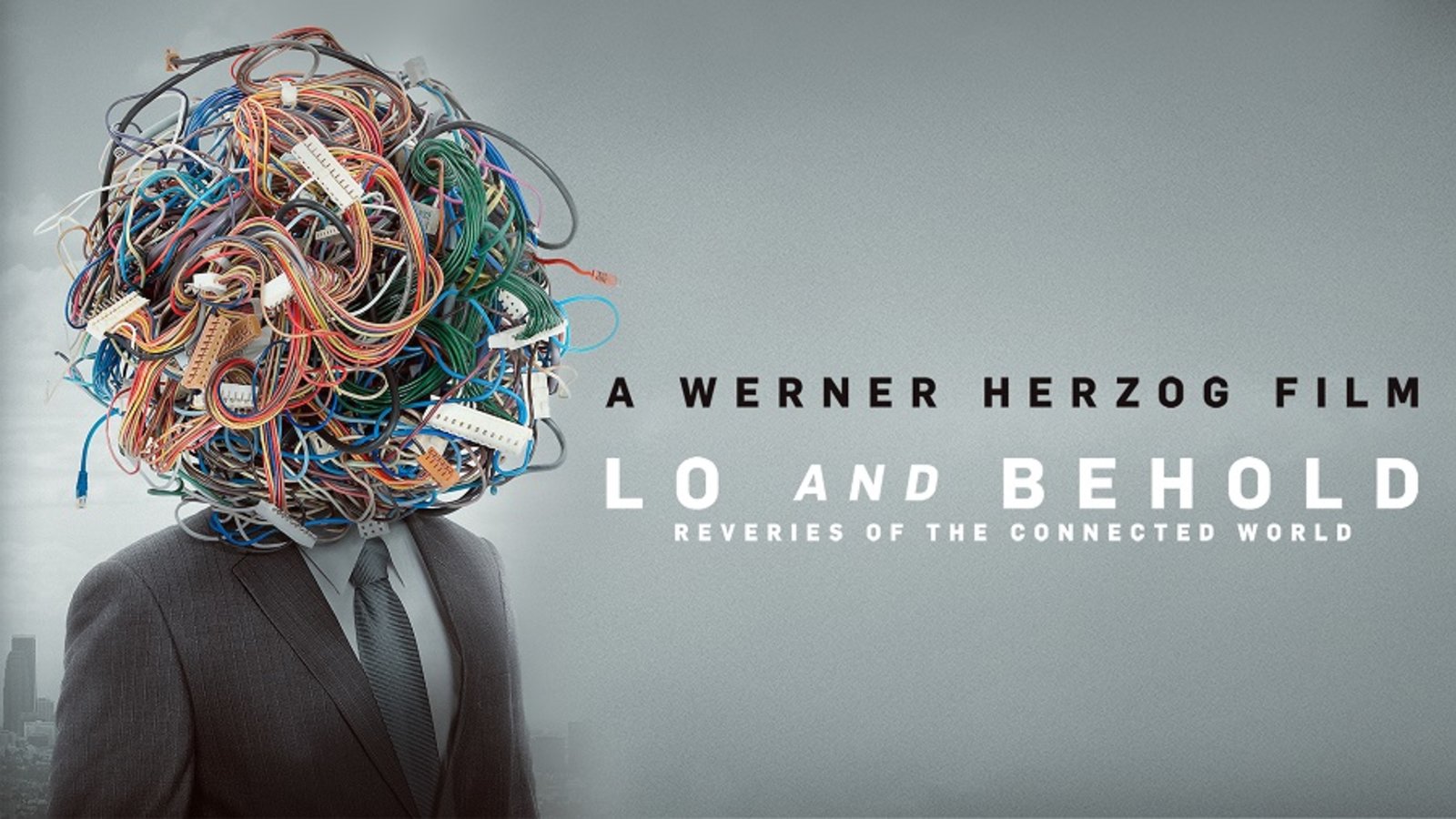Lo and Behold, Reveries of the Connected World - The Past, Present and Future of the Internet