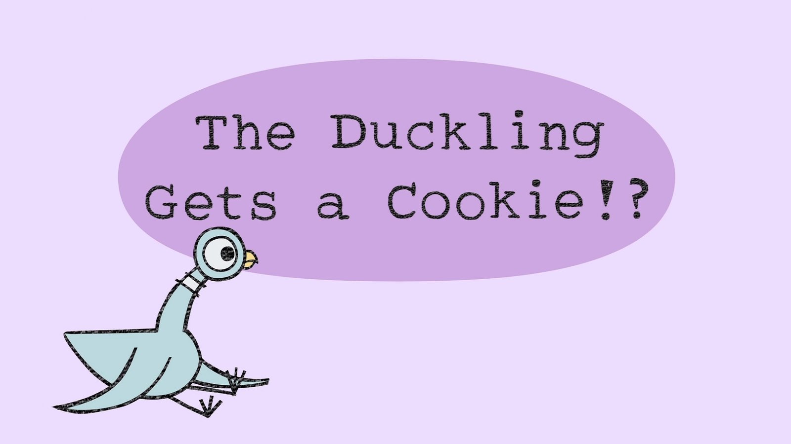 Duckling Gets a Cookie!?