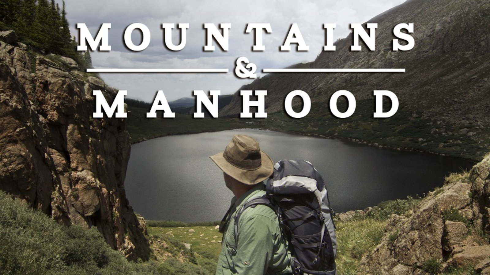 Mountains & Manhood - A Group of Men Explore Masculinity and the Rockies