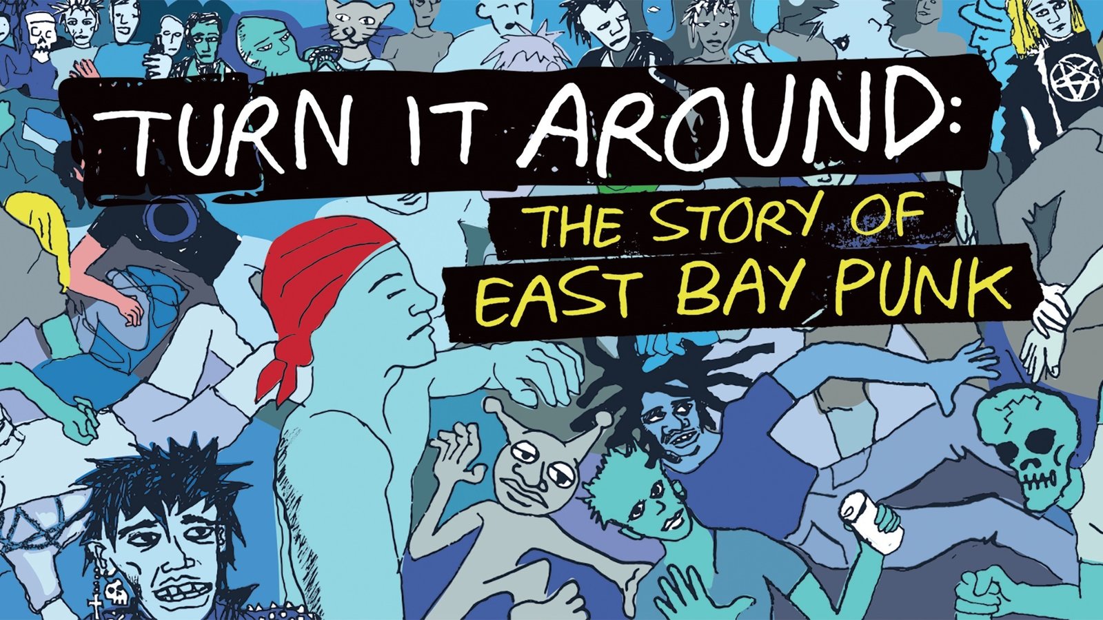 Turn It Around - The Story of East Bay Punk