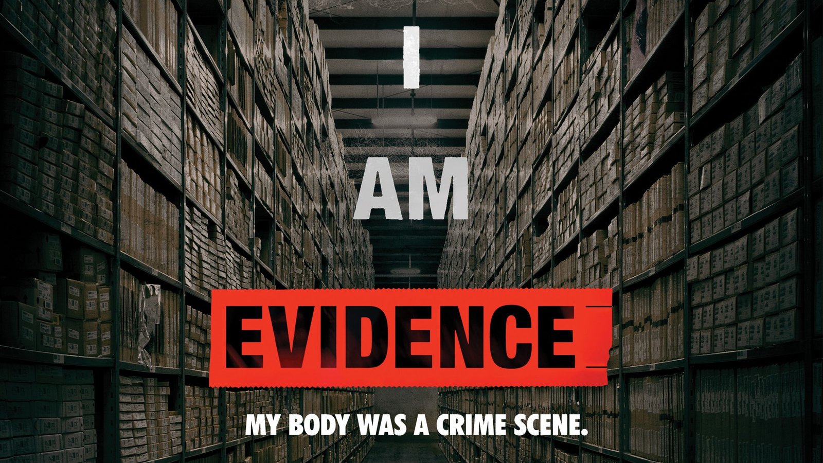 I Am Evidence
