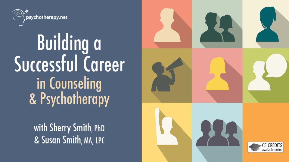 Building a Successful Career in Counseling and Psychotherapy