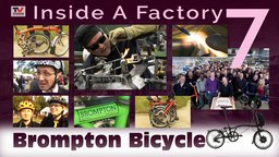 Inside A Factory 7: Brompton Bicycle