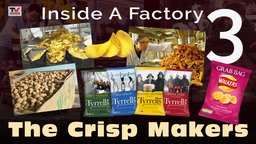 Inside A Factory 3: The Crisp Makers