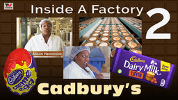 Inside A Factory 2: Cadbury's