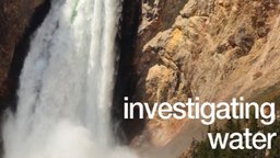 Investigating Water