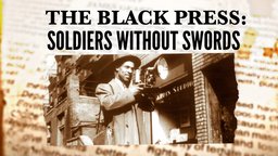 The Black Press: Soldiers Without Swords