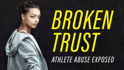 Broken Trust: Ending Athlete Abuse - Edited for Language