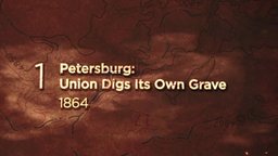 Petersburg: Union Digs Its Own Grave—1864