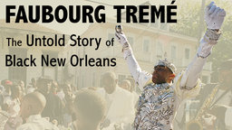 Faubourg Treme - The Untold Story of Black New Orleans